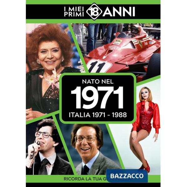 Nato nel 1971. Italia 1971-1988. I miei primi 18 anni