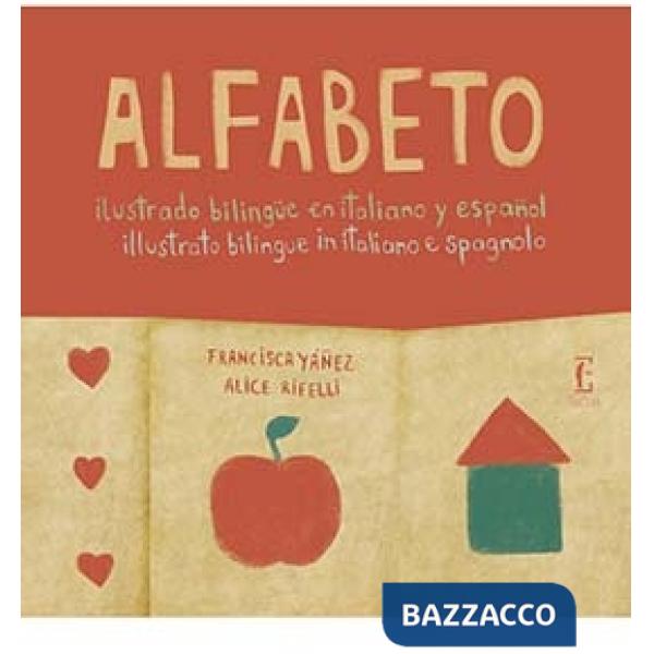 Alfabeto illustrato bilingue in italiano e spagnolo. Ediz. illustrata