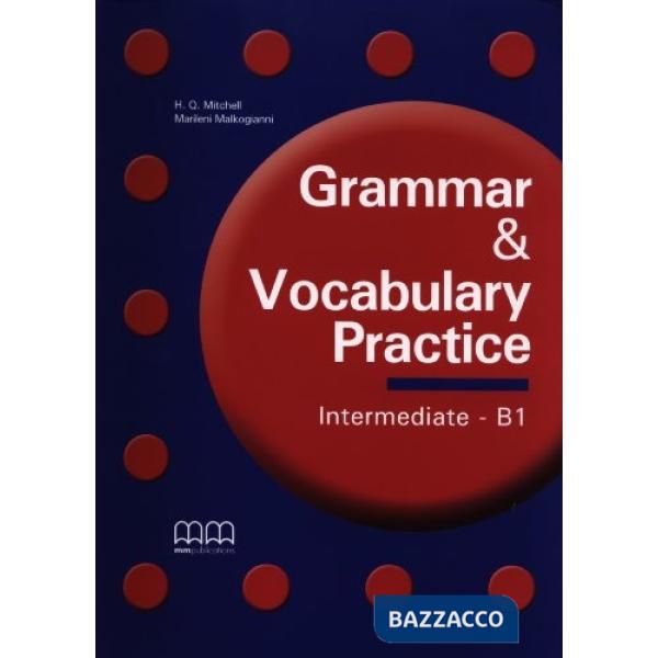 GRAMMAR & VOCABULARY PRACTICE INTERMEDIATE B1