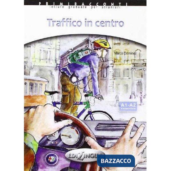 TRAFFICO IN CENTRO (LIVELLO A1-A2)