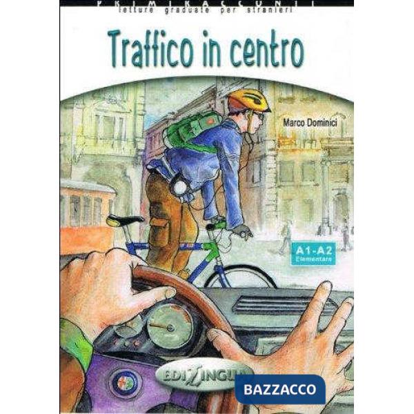 TRAFFICO IN CENTRO + CD AUDIO (LIVELLO A1-A2)