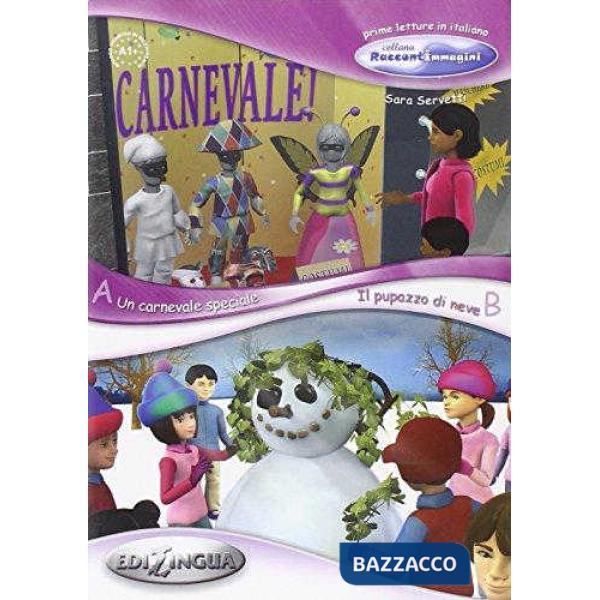 UN CARNEVALE SPECIALE / IL PUPAZZO DI NEVE