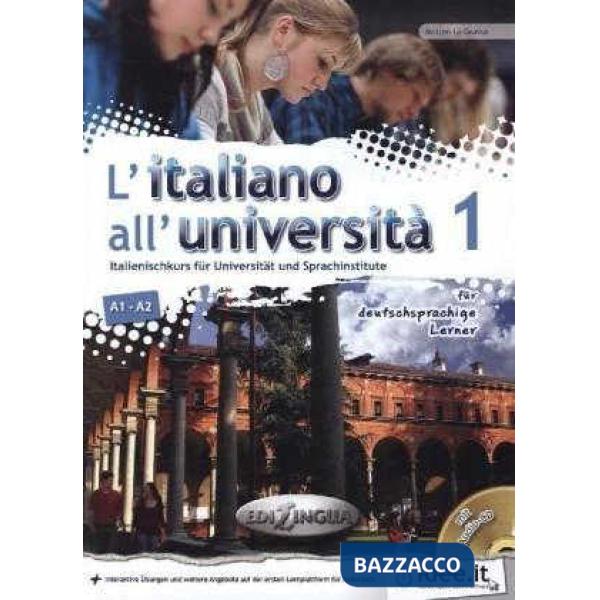 L'ITALIANO ALL'UNIVERSITA 1 FUR DEUTSCHSPRACHIGE LERNER + CD AUDIO