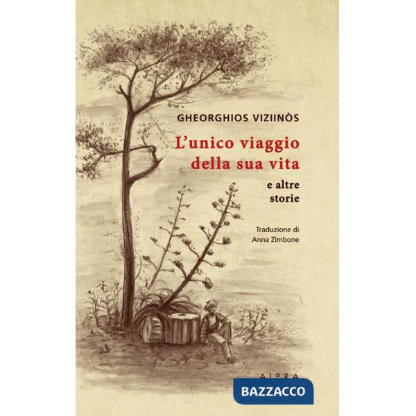 Unico viaggio della sua vita e altre storie (L')