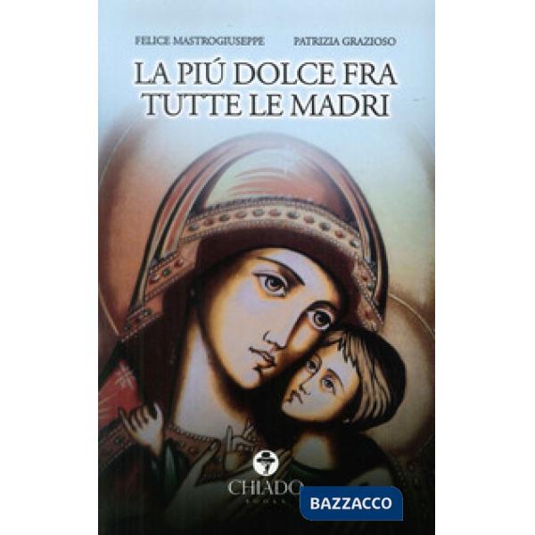 Più dolce fra tutte le madri (La)