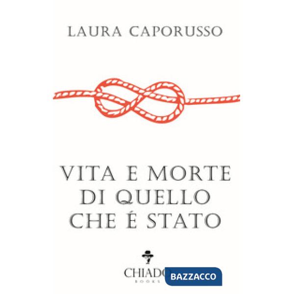 Vita e morte di quello che è stato