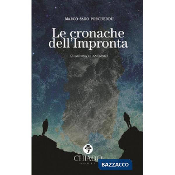 Cronache dell'impronta. Qualcosa di anomalo (Le)
