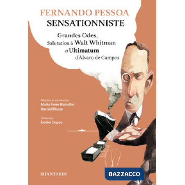 Sensationniste. Grandes Odes, Salutation à Walt Whitman et Ultimatum d'Álvaro de Campos