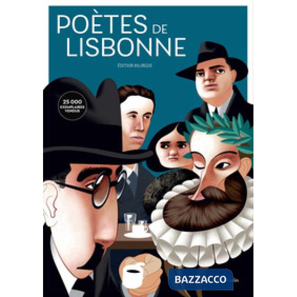 Poètes de Lisbonne. Camões, Cesário, Sá-Carneiro, Florbela, Pessoa