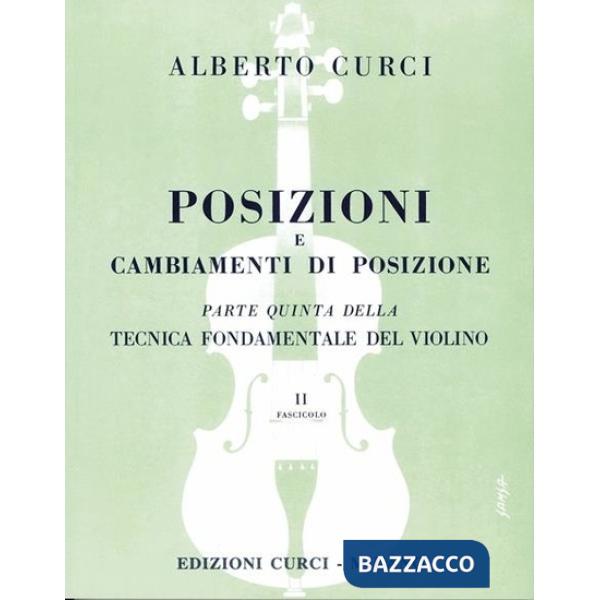 Posizioni e cambiamenti di posizione. Parte quinta della tecnica fondamentale del violino. Metodo. Vol. 2/5