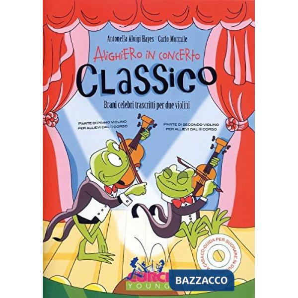 Alighiero in concerto classico. Brani celebri dal repertorio classico per due violini. Alighiero e il suo violino