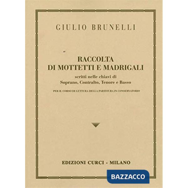 Raccolta di mottetti e madrigali. Scritti nelle chiavi di soprano, contralto, tenore e basso. Spartito