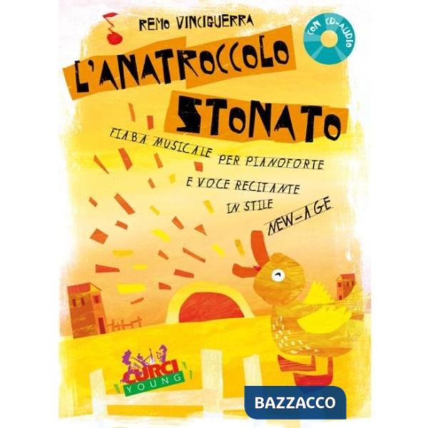 Anatroccolo stonato. Fiaba musicale per pianoforte e voce recitante in stile New Age. Spartito. Con CD-Audio (L')