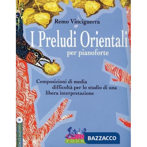 Preludi orientali per pianoforte, composizioni di media difficoltà per lo studio di una libera interpretazione. Metodo. Con CD-A