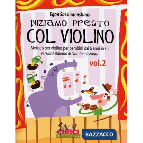 Iniziamo presto col violino. Metodo per violino per bambini dai 6 anni in su. Metodo