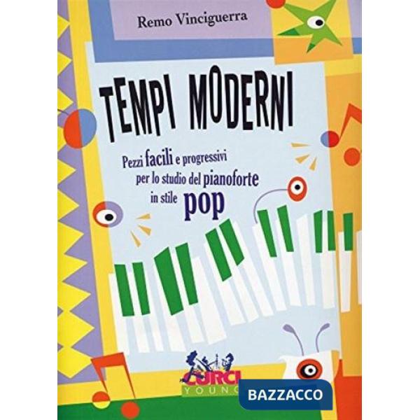 Tempi moderni. Pezzi facili e progressivi per lo studio del pianoforte in stile pop. Spartito