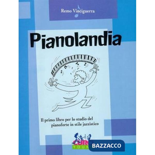 Pianolandia. Il primo libro per lo studio del pianoforte in stile jazzistico. Per pianoforte. Spartito