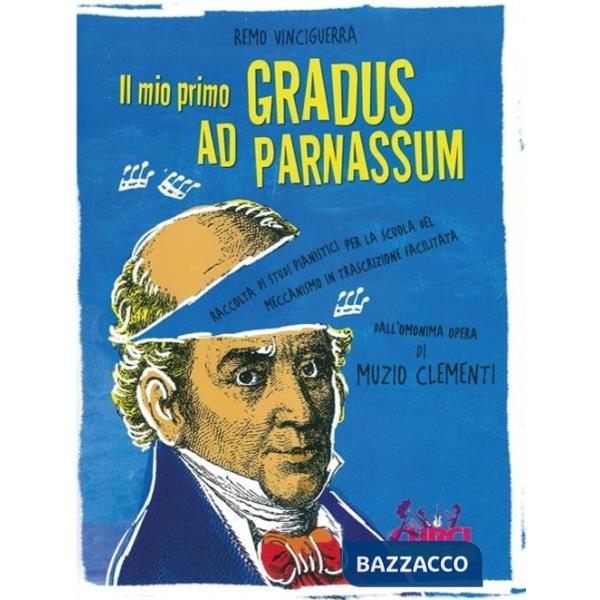 Mio primo Gradus ad Parnassum dall'omonima opera di Muzio Clementi. Raccolta di studi pianistici per la scuola del meccanismo in