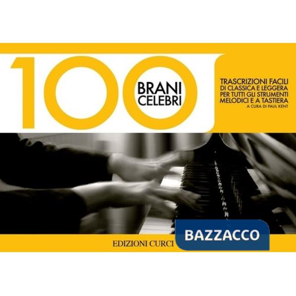 100 brani celebri. Trascrizione facilitata per tutti gli strumenti melodici e a tastiera. Spartito