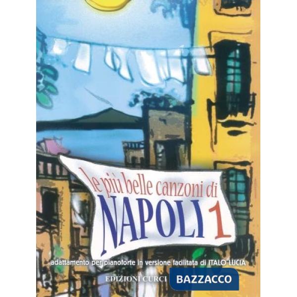Più belle canzoni di Napoli. Adattamento per pianoforte in versione facilitata (Le). Vol. 1