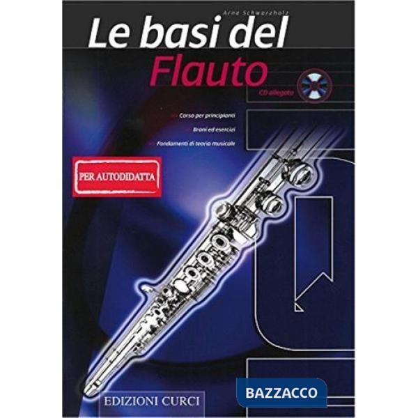 Basi del flauto (per il musicista autodidatta). Per flauto traverso. Metodo (LE)