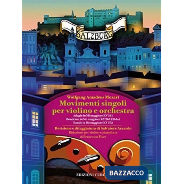 Movimenti singoli per violino e orchestra. Adagio in Mi maggiore KV 261. Rondeaux in Si bemolle maggiore KV 269 (261a). Rondò in