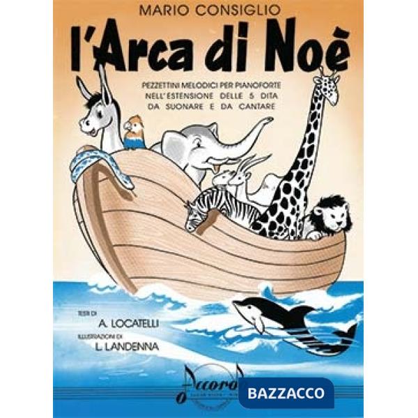 Arca di Noè. Pezzettini melodici nell'estensione delle 5 dita da suonare e da cantare (L')