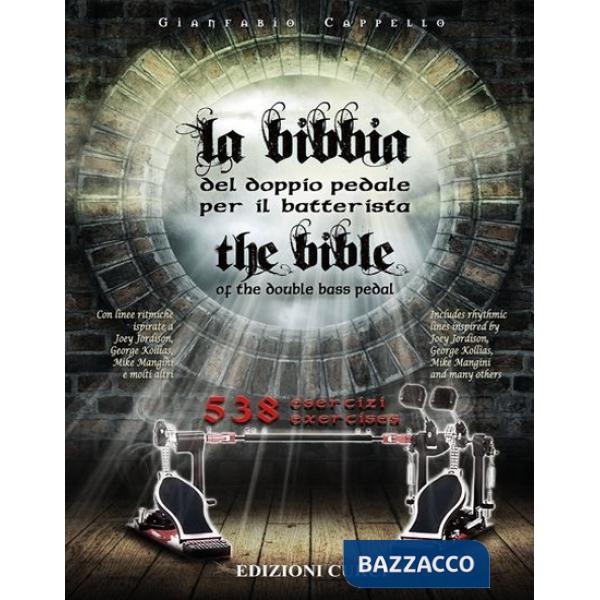 Bibbia del doppio pedale. Per batteria. Metodo (La)