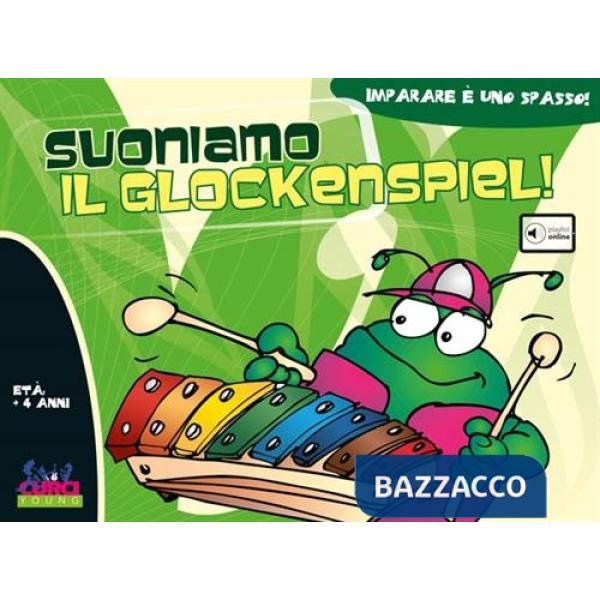 Suoniamo il glockenspiel! Per la Scuola elementare. Con CD-Audio