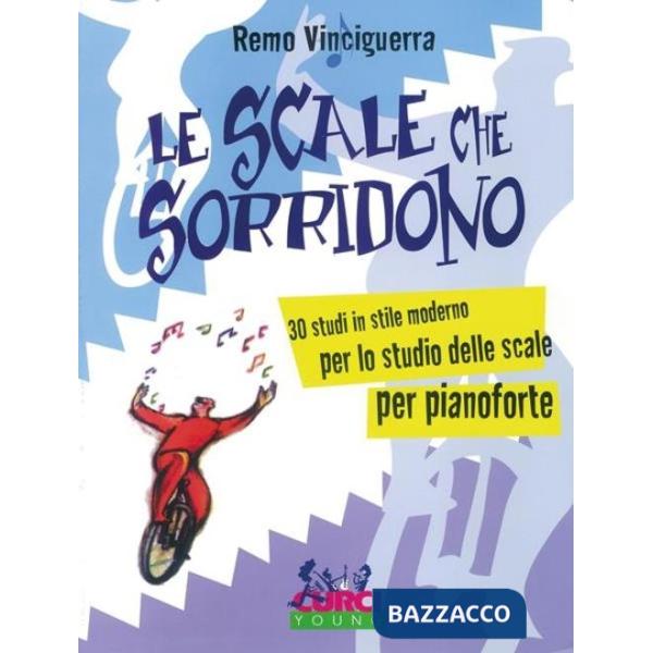 Scale che sorridono. 30 studi in stile moderno per lo studio delle scale per pianoforte (Le)