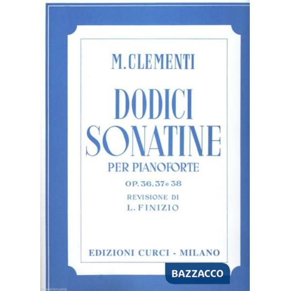 12 sonatine op. 36, 37, 38. Per pianoforte. Spartito