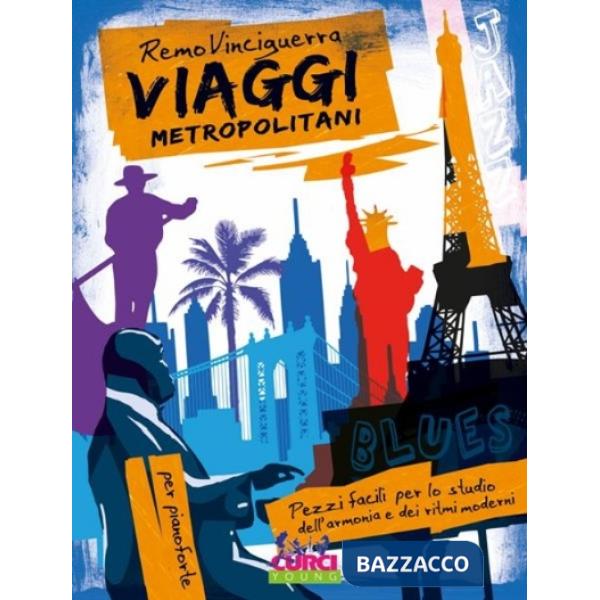 Viaggi metropolitani. Pezzi facili per lo studio dell'armonia e dei ritmi moderni. Per pianoforte. Metodo