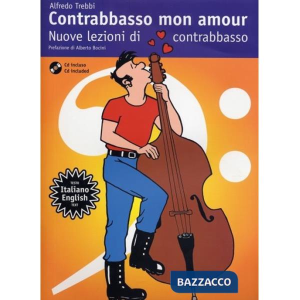 Contrabbasso mon amour. Nuove lezioni di contrabbasso. Con CD-Audio