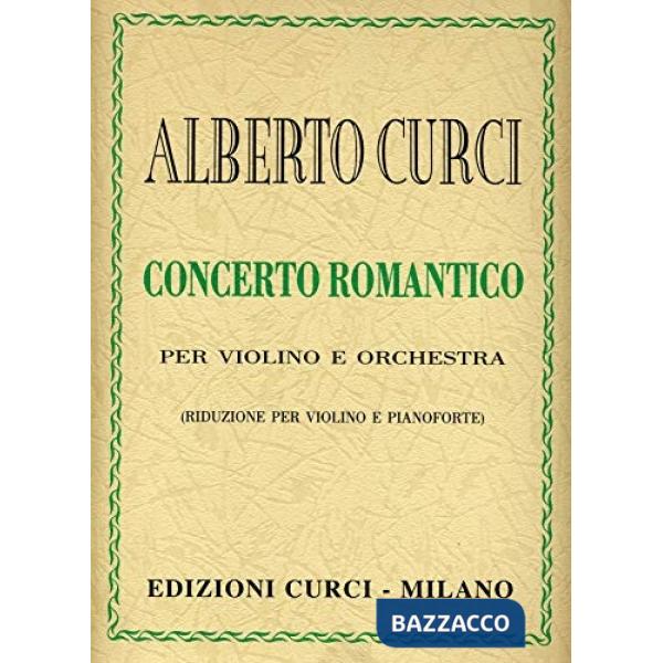 Concerto romantico per violino e orchestra. Per violino e pianoforte. Spartito