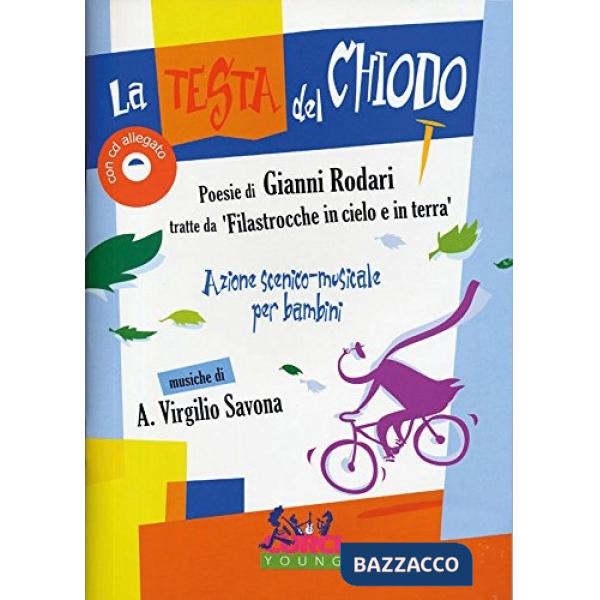 Testa del chiodo. Azione scenico musicale per bambini. Con CD-Audio (La)