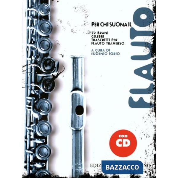 Per chi suona il flauto. 29 brani celebri trascritti per flauto traverso. Per flauto traverso. Spartito. Con CD-Audio