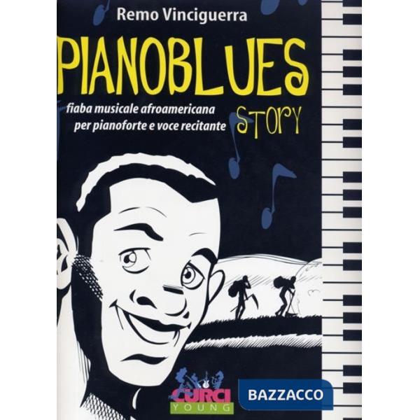Pianoblues story. Fiaba afroamericana per pianoforte e voce recitante