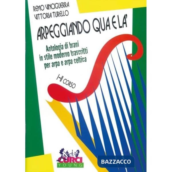 Arpeggiando qua e là. Antologia di brani in stile moderno trascritti per arpa e arpa celtica