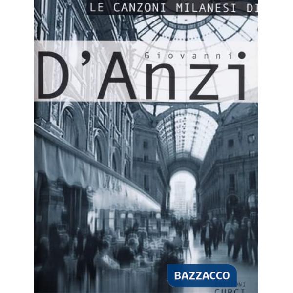Canzoni milanesi di Giovanni D'Anzi. Per conto e pianoforte. Spartito (Le)