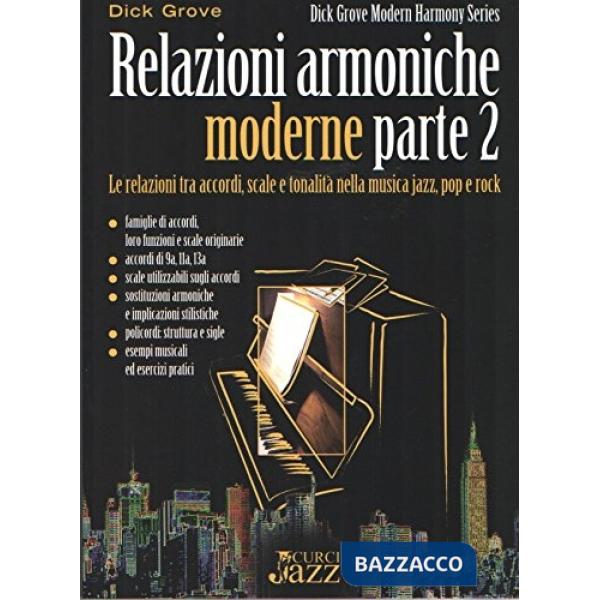 Relazioni armoniche moderne. Le relazioni tra accordi, scale e tonalità nella musica jazz, pop e rock. Vol. 2