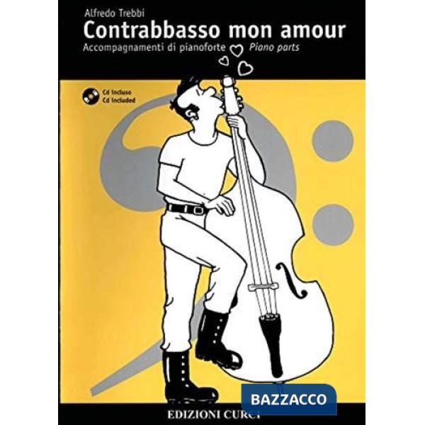 Contrabbasso mon amour. Accompagnamenti di pianoforte. Spartito. Metodo. Con CD-Audio