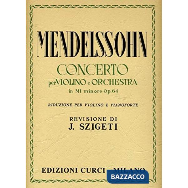 Concerto per violino e orchestra in Mi minore Op. 64. Per violino e pianoforte. Spartito