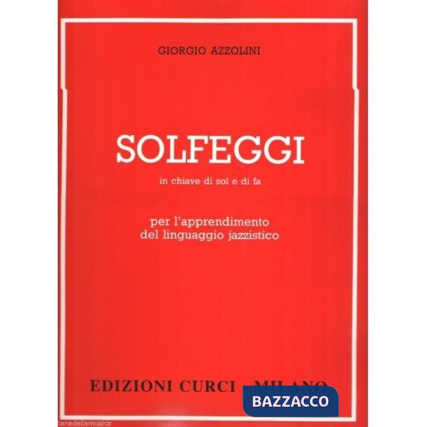 Solfeggi . In chiave di Sol e di Fa per l'apprendimento del linguaggio jazzistico. Metodo