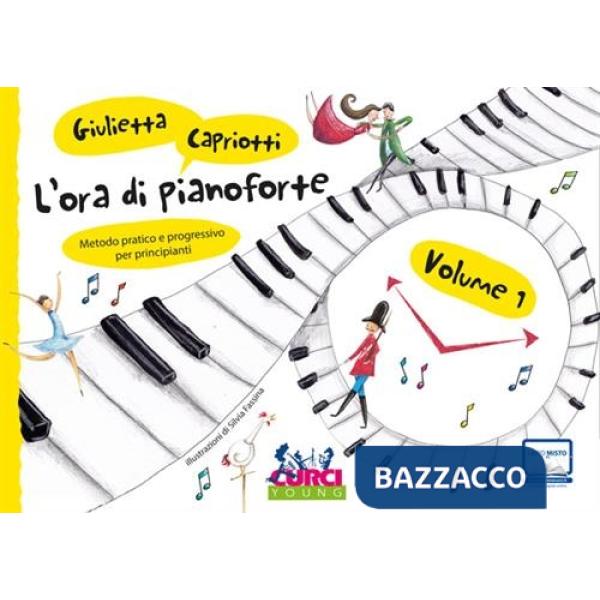 Ora di pianoforte. Metodo pratico e progressivo per principianti (L'). Vol. 1