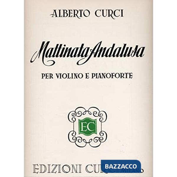 Mattinata andalusa. Per violino e pianoforte. Spartito