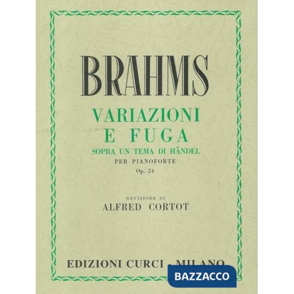 Variazioni e fuga. Sopra un tema di Haendel Op. 24. Per pianoforte. Spartito
