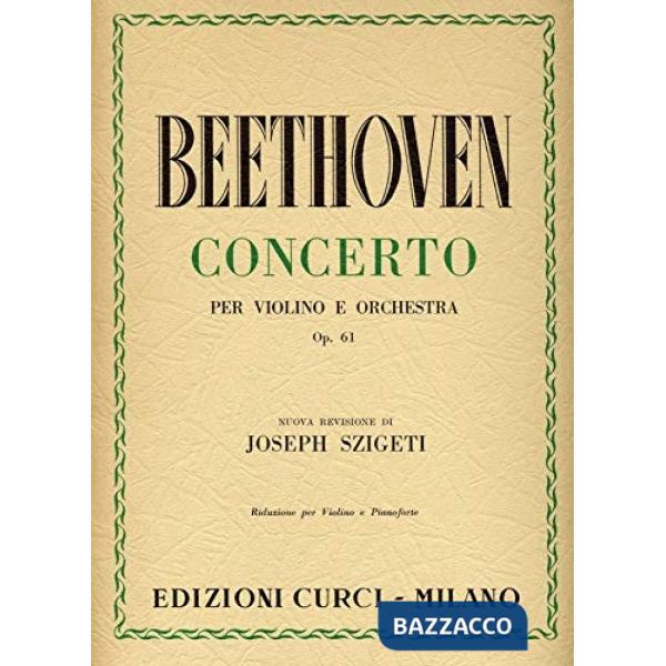 Concerto per violino e orchestra in Re maggiore Op. 61. Per violino e pianoforte. Spartito