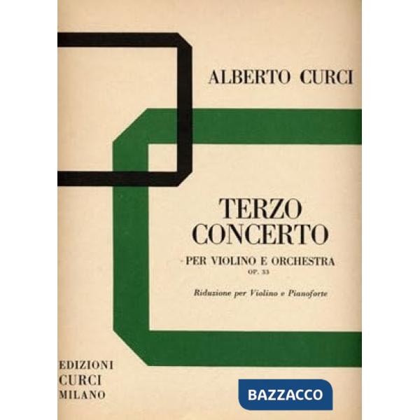 Terzo Concerto Op. 33 per violino e orchestra. Per violino e pianoforte. Spartito