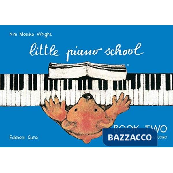 Little piano scholl book two-Piccoli pianisti crescono. Per pianoforte. Metodo
