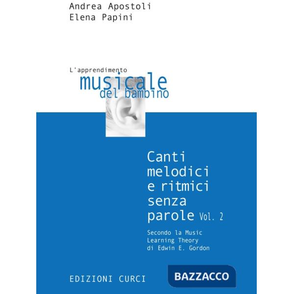 Canti melodici e ritmici senza parole secondo la «Music learning theory» di Edwin E. Gordon. Spartito. Metodo. Vol. 2